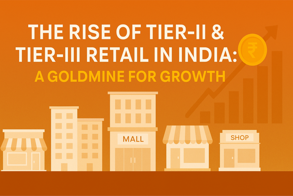 Why Tier-II & Tier-III Cities Are Driving Retail Growth