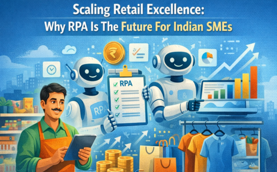 Scaling Retail Excellence: Why RPA Is The Future For Indian SMEs
