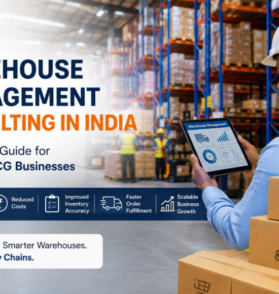 Warehouse Management Consulting In India: A Complete Guide For Retail & FMCG Businesses